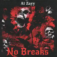 No Breaks - Single by A1 Zayy album reviews, ratings, credits