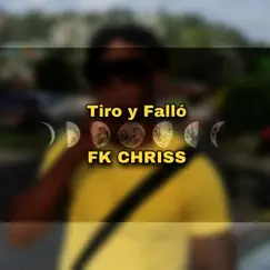 Tiro & Falló (feat. Erick Lobette, Jean Brian & Kennedy) - Single by FK CHRISS album reviews, ratings, credits