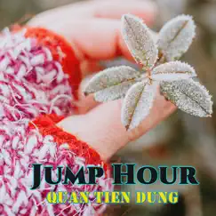 Jump Hour by Quan Tien Dung album reviews, ratings, credits
