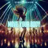 Move Your Body (feat. Harry Garcia & Ugur Dariveren) - Single album lyrics, reviews, download