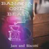 Jazz and Biscotti album lyrics, reviews, download