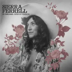 In Dreams (Sped Up) - Single by Sierra Ferrell album reviews, ratings, credits