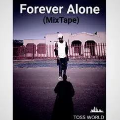 Forever Alone (feat. Dizzla D beats) - Single by Flexzee Toss album reviews, ratings, credits