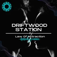 Law of Attraction - EP by Driftwood Station album reviews, ratings, credits