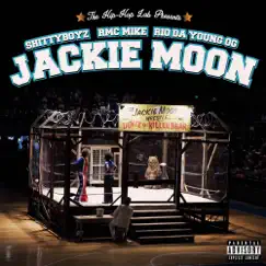 Jackie Moon (feat. Rio Da Yung OG & RMC Mike) - Single by ShittyBoyz album reviews, ratings, credits