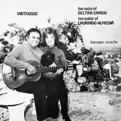 Virtuoso! The Voice Of Deltra Eamon / The Guitar Of Laurindo Almeida by Deltra Eamon & Laurindo Almeida album reviews, ratings, credits