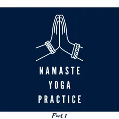Namaste Yoga Practice, Part 1 by NA Namaste album reviews, ratings, credits