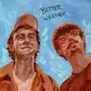 Better Weather (feat. Peter Feys & Phantom Booth) - Single album lyrics, reviews, download