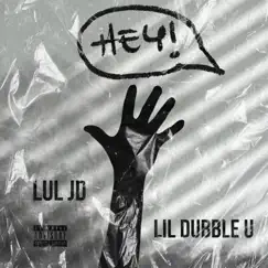 Heyyy X3 (feat. Lil dubble u) - Single by Lul Jd album reviews, ratings, credits