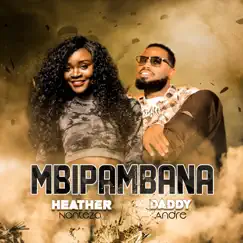 Mbipambana - Single by Heather Nanteza & Daddy Andre album reviews, ratings, credits
