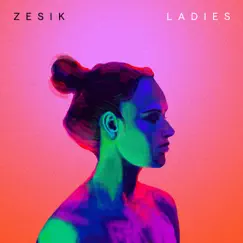 Ladies - Single by Zesik album reviews, ratings, credits