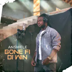 Gone Fi Di Win - Single by Answele album reviews, ratings, credits