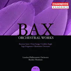 Bax: Russian Suite, Four Songs, Golden Eagle, Saga Fragment & Romantic Overture by Bryden Thomson, London Philharmonic Orchestra, Martyn Hill, Margaret Fingerhut & Richard Nunn album reviews, ratings, credits