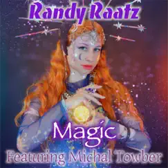 Magic (feat. Michal Towber) - Single by Randy Raatz album reviews, ratings, credits