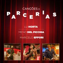 Canções E Parcerias by Lu Horta, Meno Del Picchia & Marcelo Effori album reviews, ratings, credits