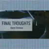 Final Thoughts - Single album lyrics, reviews, download