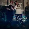 Te Quería Ver - Single album lyrics, reviews, download