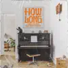 How Long (feat. Keymer) - Single album lyrics, reviews, download