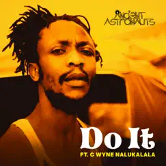 Do It (feat. C Wyne Nalukalala) - Single by Ancient Astronauts album reviews, ratings, credits
