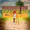 Vacation - Single album lyrics, reviews, download