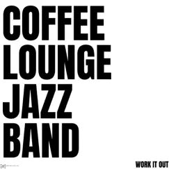 Work It Out by Coffee Lounge Jazz Band album reviews, ratings, credits