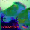 FoxRiverFlow (feat. GeloBoi⁶³⁰) - EP album lyrics, reviews, download