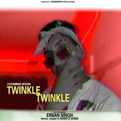 Twinkle Twinkle - Single by Erban Singh album reviews, ratings, credits