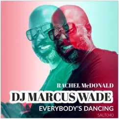 Everybody's Dancing - Single by DJ Marcus Wade & Rachel McDonald album reviews, ratings, credits