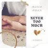 Never Too Much (Acoustic) - Single album lyrics, reviews, download