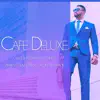 Cafe Deluxe: Chill Out Downtempo Moods Ambient Lounge Music for Deep Relaxation album lyrics, reviews, download