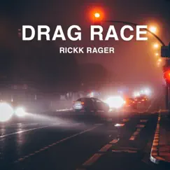 Drag Race - Single by Rickk Rager album reviews, ratings, credits