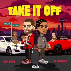 Take It Off (feat. G Baby) Song Lyrics