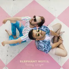 Feeling Alright - EP by Elephant Motel album reviews, ratings, credits