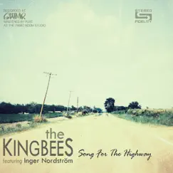 Song for the Highway (feat. Inger Nordström) - Single by The Kingbees album reviews, ratings, credits