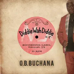 Diddie Wah Diddie E.P. by O. B. Buchana album reviews, ratings, credits