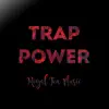 Trap Power - Single album lyrics, reviews, download