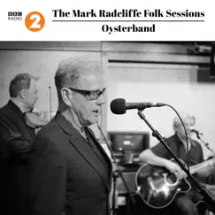 The Mark Radcliffe Folk Sessions: Oysterband (Live) - EP by Oysterband album reviews, ratings, credits