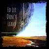 Don't Leave - Single album lyrics, reviews, download