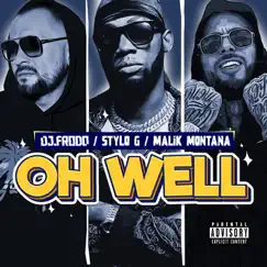 Oh Well - Single by Dj.Frodo, Stylo G & Malik Montana album reviews, ratings, credits
