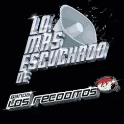 Lo Más Escuchado De by Banda Los Recoditos album reviews, ratings, credits