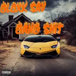 Gang Shit - Single by Gloxk Sav album reviews, ratings, credits
