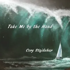 Take Me by the Hand by Cory Stajduhar album reviews, ratings, credits