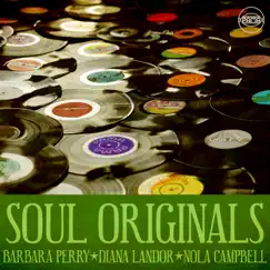 Soul Originals: Barbara Perry, Diana Landor & Nola Campbell - EP by Barbara Perry, Diana Landor & Nola Campbell album reviews, ratings, credits