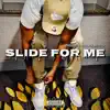 Slide For Me - Single album lyrics, reviews, download