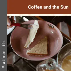 Coffee and the Sun by Platinum Life album reviews, ratings, credits