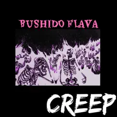 Creep - Single by Bushido Flava album reviews, ratings, credits