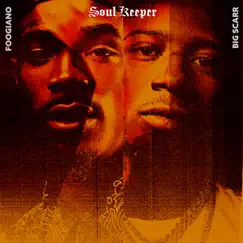 Soul Keeper - Single by Foogiano & Big Scarr album reviews, ratings, credits
