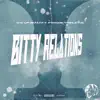 Bitty Relations (feat. PoozietheLeanist) - Single album lyrics, reviews, download