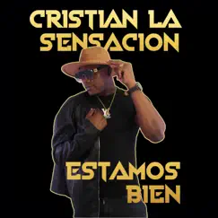 Estamos Bien - Single by Cristian La Sensación album reviews, ratings, credits