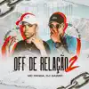 Off De Relação 2 (feat. Mc Panda & Oliveira Prod.) - Single album lyrics, reviews, download